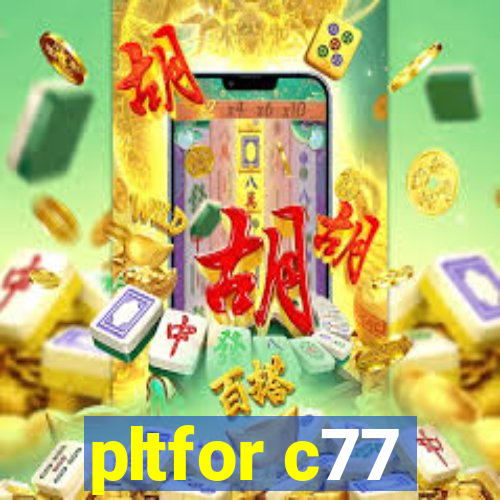 pltfor c77